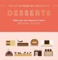 The Little Book Of Chocolate: Desserts
