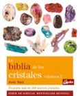 la biblia de los cristales 2: presenta mas de 200 nuevos cristal es
