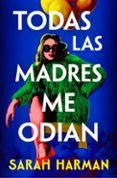 todas las madres me odian