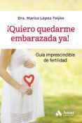 ¡Quiero quedarme embarazada ya!