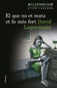 el que no et mata et fa mes fort