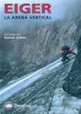eiger la arena vertical