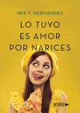 lo tuyo es amor por narices