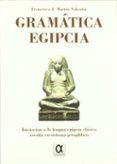 gramatica egipcia: iniciacion a la lengua egipcia clasica escrita en s