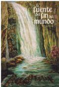 la fuente del fin del mundo