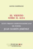 el viento sobre el agua (xxxvi premio hispanoameriano de poesia juan r