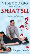 videocurso basico de shiatsu: camino del shiatsu (pack libro + dv d)