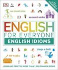 english for everyone english idioms  learn and practise common idioms