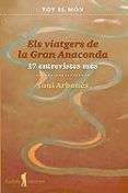 els viatgers de la gran anaconda 17 entrevistes mes