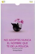 no adoptes nunca el nombre que te de la policia