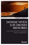 donde viven los dioses menores: una inquietante travesia por los pirin
