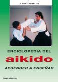 enciclopedia del aikido. tomo iii: aprender a enseñar