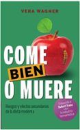 come bien o muere