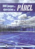1001 juegos y ejercicios de padel