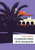 la pequena dama de la casa grande
