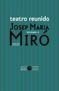 Teatro reunido de Josep Maria Miró vol. 2