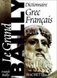 dictionaire grecfrancais le grand bailly