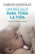 un regalo para toda toda la vida guia de la lactancia materna