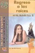 regreso a las raices (nivel elemental ii)