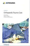 handbook orthopedic trauma care