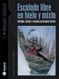 escalada libre en hielo y mixto: historia tecnica y material de un jue