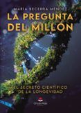 la pregunta del millon  el secreto cientifico de la longevidad