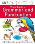 visual guide to grammar and punctuation  first reference for young wr