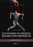 Los hombres no deberían jugar con muñecas