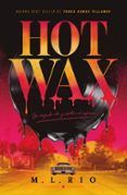 hot wax un viaje ida y vuelta al infierno