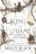 How The King Of Elfhame Learned To Hate Stories (the Folk Of The Air S