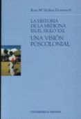 la historia de la medicina en el siglo xxi: una vision poscolonia l