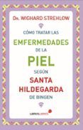 como tratar las enfermedades de la piel segun santa hildegarda de bingen