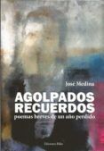 agolpados recuerdos poemas breves de un ano perdido