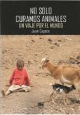 no solo curamos animales: un viaje por el mundo