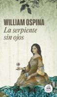 La serpiente sin ojos (Trilogía sobre la conquista del Nuevo Mundo 3)