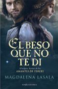 el beso que no te di el tragico destino de los amantes de teruel