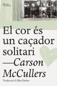 el cor es un cacador solitari