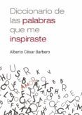 diccionario de las palabras que me inspiraste