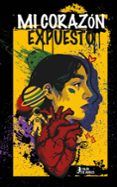 mi corazon expuesto