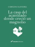 la casa del acantilado donde crecio un magnolio
