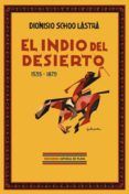 el indio del desierto 1535-1879