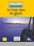un hiver dans les glaces niveau 1a1 - livre  cd lectures cle en fra