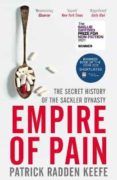 empire of pain the secret history of the sackler dynasty