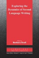 exploring the dynamics of second language writing