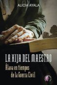 la hija del maestro. alava en tiempos de la guerra civil
