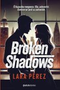 broken shadows