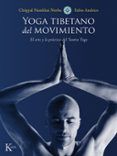 yoga tibetano del movimiento el arte y la practica del yantra yoga