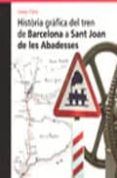 historia grafica del tren de barcelona a sant joan de les abadess es