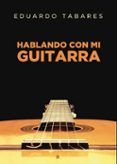 hablando con mi guitarra