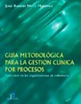 guia metodologica para la gestion clinica por procesos aplicacio n a